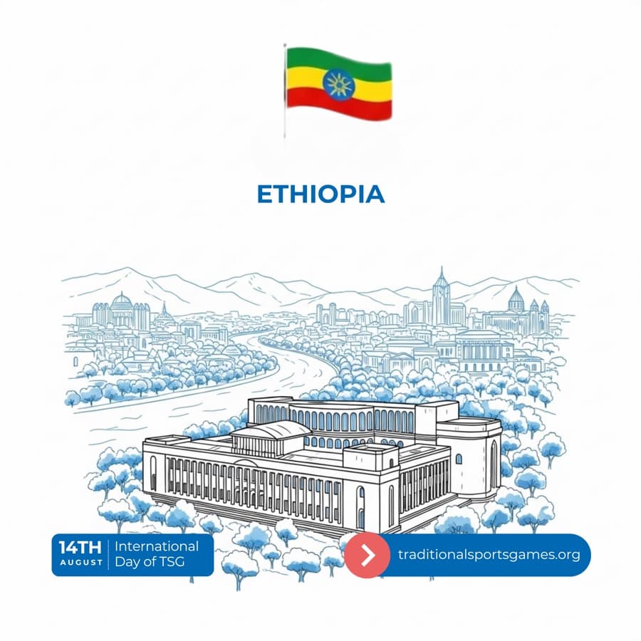 Ethiopia Chapter – ICTSG: Promoting Ethiopian Traditional Sports & Cultural Heritage